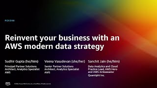 AWS re:Invent 2022 - Reinvent your business with an AWS modern data strategy (PEX308)