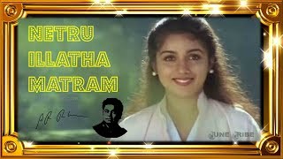 Netru Illatha Matram | Pudhiya Mugam | Best Quality | AR RAHMAN | ALL TIME GREATEST HITS