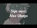 Sigo aquí; Alex Ubago // lyrics