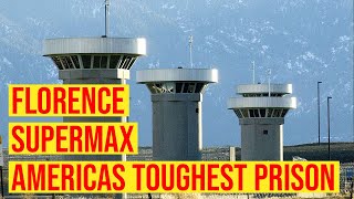 The Florence Supermax: America's Toughest Prison or the World's Luxury Prison?
