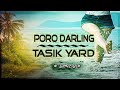 Poro Darling - Tasik Yard (Lyrics)