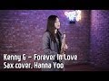 Kenny G - Forever In Love Saxcover. hanna yoo