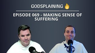 Episode 069: Making Sense of Suffering