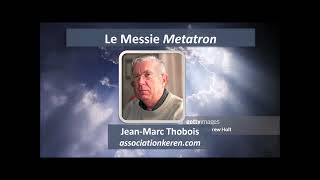 Le Messie Metatron - Jean-Marc Thobois