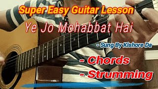 Guitar Lesson-Ye Jo Mohabbat Hai|Guitar Tutorial|Chords|Strumming Pattern