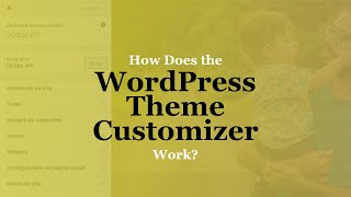 How Does the WordPress Theme Customizer Work?
