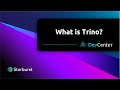 What is Trino? | Starburst DevCenter
