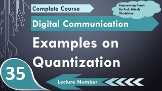 Examples of Quantization & Calculation of Parameters based on Quantization in Digital Communication