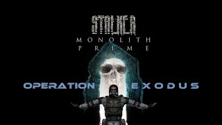 Episode 15 (Horror/Action) Monolith Prime - Operation Exodus - Stalker Anomaly Custom Role Play