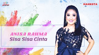 Anisa Rahma - Sisa Sisa Cinta (Official Music Video)