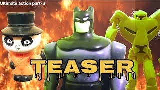 TEASER--Ultimate Action Part--3 Stop motion