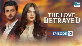 The Love Betrayed | Episode 12 |  Pakistani Drama In Multi-Language | CP1O