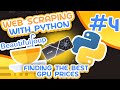 Beautiful Soup 4 Tutorial #4 - Finding The Best GPU Prices