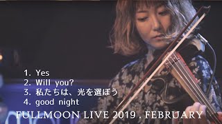 FULLMOON LIVE 2019 FEBRUARY On YouTubeLIVE