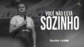 Você não está Sozinho | Thalissa Faleiro (Completo)