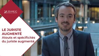 Atouts et spécificités du Juriste Augmenté | EDHEC Augmented Law Institute