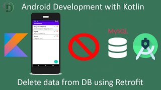 23 - Delete data from Database from Android App using Retrofit | API Integration in Android