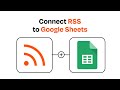 How to Connect RSS to Google Sheets - Easy Integration