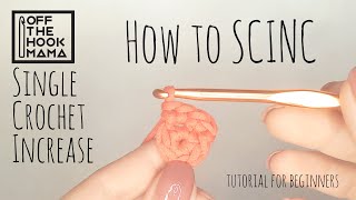 How to SCINC aka Single Crochet Increase. Crochet video tutorial for absolute beginner crocheters