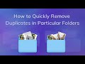 How to Find and Remove Duplicates in a Particular Folder