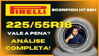 Pneu 225/55R18 Pirelli Scorpion HT 98H