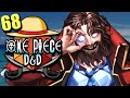 ONE PIECE D&D #68 | 