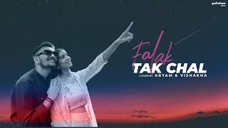 Falak Tak Chal - Reprise Cover | Aryam & Vishakha | Tashan