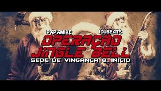 PapaMike - Operação Jingle Bell_S.D.V. 8_Início (Rap Policial)