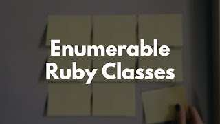 How to use Enumerable with Ruby Classes