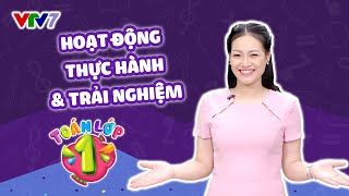 Bài 19: Hoạt động thực hành và trải nghiệm | TOÁN 1 | VTV7