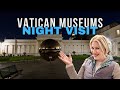 Vatican Museums By Night - Step by Step Guide For a Crowd-free Visit!