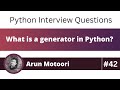 What is a generator in Python? (Python Interview Question #42)