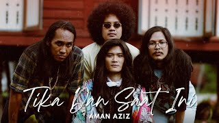 Download Lagu Aman Aziz Tika Dan Saat Ini... MP3 Gratis