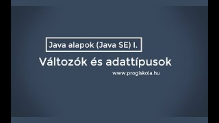 Java programozás alapjai - 2. fejezet 1. rész - Változók és adattípusok