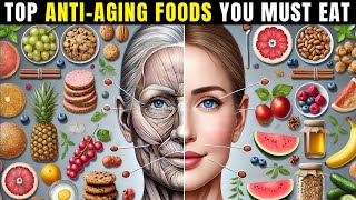 Top Anti Aging Foods You Must Eat in Your Diet