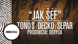 Tono S. ✕ Decko ✕ Separ — Jak šéf