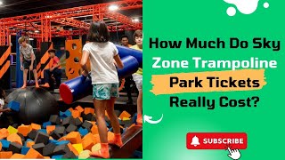 How Much Do Sky Zone Trampoline Park Tickets Really Cost?