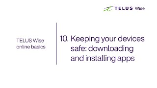 TELUS | Keeping your devices safe: downloading and installing apps