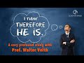 Walter Veith - I Think, Therefore HE Is