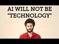 Tech is Good, AI Will Be Different