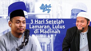 3 Hari Setelah Lamaran, Lulus di Madinah | Hafizh Story Abdullah Yusran