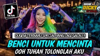 DJ BENCI UNTUK MENCINTA ❗DJ OHH TUHAN TOLONGLAH AKU❗DUGEM TERBARU SPECIAL YANG LAGI GALAU