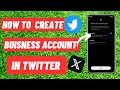 How to Create Twitter (X) Business Account | Turn To Business Account | Quick & Easy