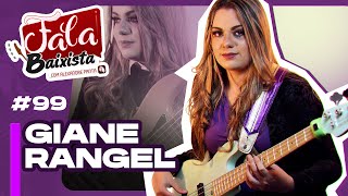 Giane Rangel - Fala Baixista #99