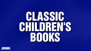 Classic Children's Books | Categories | JEOPARDY!