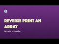 Intro To Recursion: Reverse Print An Array