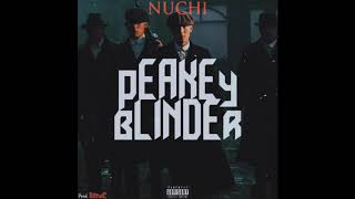 Nuchi - Peaky Blinder ( Prod. Bandz)