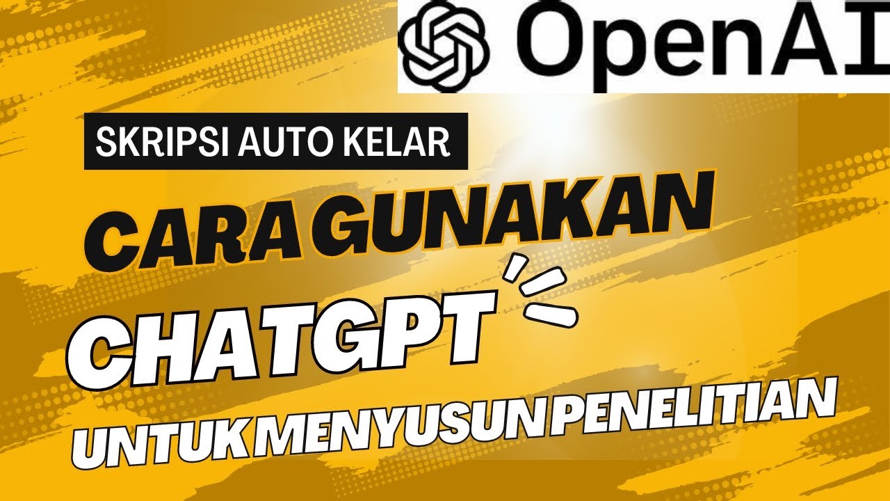 Cara Menggunakan ChatGPT Untuk Menyusun Penelitian #openai #chatgpt # ...