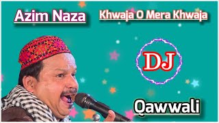 #khwaja 0 Mera #khwaja || #azimnaza || #dj #qawwali