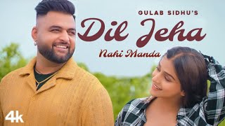 Dil Jeha Nahi Manda (Official Video) Gulab Sidhu  Latest Punj song 2024 New Punjabi Songs 2024